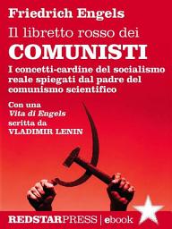 Icon image Il libretto rosso dei comunisti: I concetti cardine del socialismo reale spiegati dal padre del comunismo scientifico