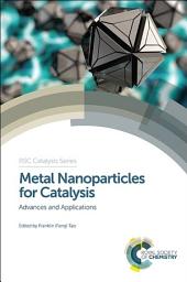 Icon image Metal Nanoparticles for Catalysis: Advances and Applications
