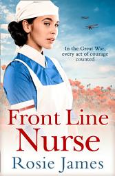 Icon image Front Line Nurse: An emotional first world war saga full of hope: Book 4