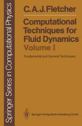 Icon image Computational Techniques for Fluid Dynamics 1: Fundamental and General Techniques