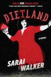 Icon image Dietland: A Novel