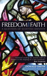 Icon image Freedom and Faith: A Question of Scottish Identity