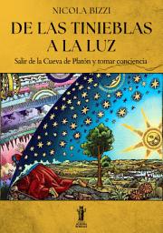 Icon image De las Tinieblas a la Luz: Salir de la Cueva de Platón y tomar conciencia