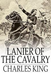 Icon image Lanier of the Cavalry: Or, A Week's Arrest