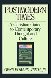 Icon image Postmodern Times: A Christian Guide to Contemporary Thought and Culture