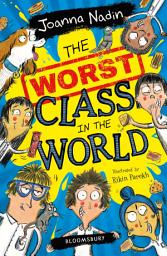 Icon image The Worst Class in the World