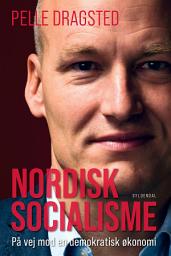 Icon image Nordisk socialisme: På vej mod en demokratisk økonomi