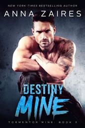 Icon image Destiny Mine (Tormentor Mine #3)