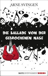 Icon image Die Ballade von der gebrochenen Nase