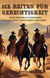 Icon image Sie reiten für Gerechtigkeit: 6 Western in einem Band