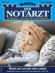 Icon image Der Notarzt 388: Wach auf und leb dein Leben