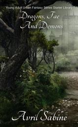 Icon image Dragons, Fae And Demons: Young Adult Urban Fantasy Series Starter Library