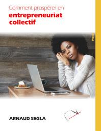 Icon image Comment prospérer en entrepreneuriat collectif