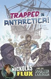 Icon image Trapped in Antarctica!: Nickolas Flux and the Shackleton Expedition
