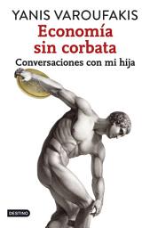 Icon image Economía sin corbata: Conversaciones con mi hija
