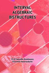 Icon image Interval Algebraic Bistructures