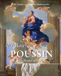Icon image Nicolas Poussin. The Master of Colours: The Classicist of French Painting