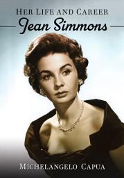 Icon image Jean Simmons: Her Life and Career