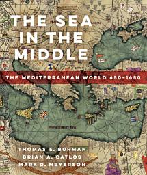 Icon image The Sea in the Middle: The Mediterranean World, 650–1650