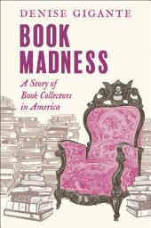 Icon image Book Madness: A Story of Book Collectors in America