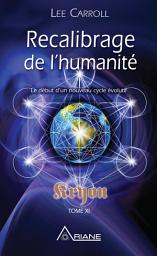 Icon image Recalibrage de l'humanité: Le début d'un nouveau cycle évolutif