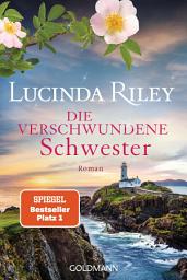 Icon image Die verschwundene Schwester: Roman