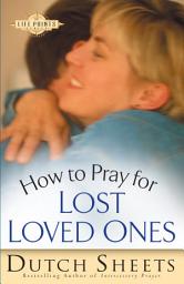 Icon image How to Pray for Lost Loved Ones (The Life Points Series)
