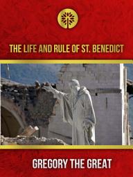 Icon image The Life and Rule of St. Benedict