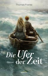 Icon image Die Ufer der Zeit: Roman