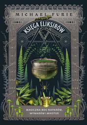 Icon image Księga eliksirów: Magiczna moc naparów, wywarów i mikstur