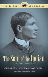 Icon image The Soul of the Indian: An Interpretation
