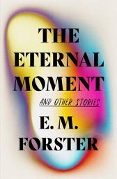 Icon image The Eternal Moment: And Other Stories