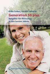 Icon image Generation 50 plus: Ratgeber für Menschen in den besten Jahren