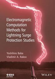 Icon image Electromagnetic Computation Methods for Lightning Surge Protection Studies