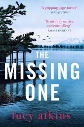 Icon image The Missing One: The unforgettable debut thriller from the critically acclaimed author of MAGPIE LANE