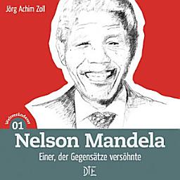 Icon image Nelson Mandela: Einer, der Gegensätze versöhnte