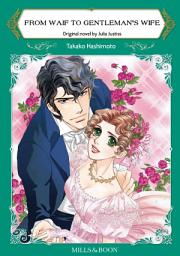 Icon image FROM WAIF TO GENTLEMAN'S WIFE: Mills & Boon Comics