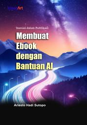 Icon image Inovasi dalam Publikasi: Membuat Ebook dengan Bantuan AI