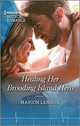 Icon image Healing Her Brooding Island Hero: Get swept away with this sparkling summer romance!
