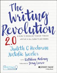 Icon image The Writing Revolution 2.0: A Guide to Advancing Thinking Through Writing in All Subjects and Grades, Edition 2