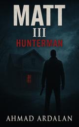 Icon image Matt Vol III: Hunterman