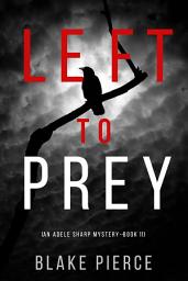 Icon image Left to Prey (An Adele Sharp Mystery—Book Eleven)