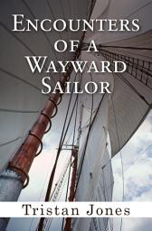 Icon image Encounters of a Wayward Sailor