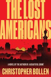 Icon image The Lost Americans: A Novel