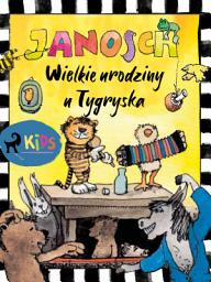 Icon image Miś i Tygrysek. Wielkie urodziny u Tygryska