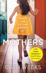 Icon image Mothers: The gripping and suspenseful new drama for fans of Big Little Lies