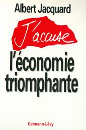 Icon image J'accuse l'économie triomphante