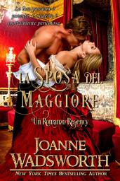 Icon image La Sposa del Maggiore: Un Romanzo Regency
