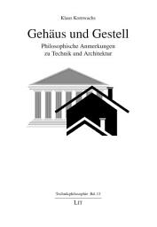 Icon image Gehäus und Gestell: philosophische Anmerkungen zu Technik und Architektur