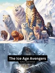 Icon image The Ice Age Avengers